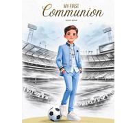 My First Communion Guest Book: A Keepsake Guest Book for Messages, Signatures and Special Memories