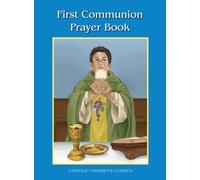 My First Communion Prayer Book (Catholic Children's Classics)