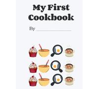My First Cookbook: A Simple & Elegant DIY Recipe Book for Young Chefs (Ages 6-13) to Record, Create, and Customize Their Favorite Meals