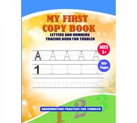 My First Copy Book: Letters and Numbers Tracing Book For Toddler | Handwriting Practice workbook for toddlers | Book of Pencil Control |: Tracing ... ABC and 123 Tracing for age 3 and up