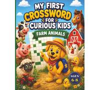 My First Corssword for Curious Kids Farm Animals: Beginning Puzzle Book, 30 puzzles with Easy Clues, Word Banks, Vocabulary Building, Reading Practice, and Spelling Fun for Ages 6-8