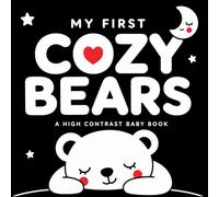 My First Cozy Bears: A High Contrast Baby Book with Simple Black and White Images for Visual Stimulation