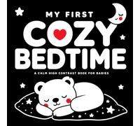My First Cozy Bedtime: A Calm High Contrast Book for Babies