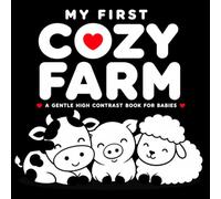 My First Cozy Farm: A Gentle High Contrast Book for Babies