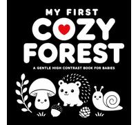 My First Cozy Forest: A Gentle High Contrast Book for Babies