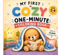 My First Cozy One-Minute Coloring Book: Cozy & Calming Coloring Fun for Toddlers Ages 2-4