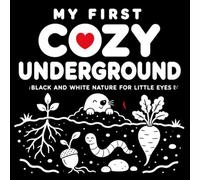 My First Cozy Underground: Black and White Nature for Little Eyes