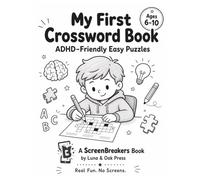 My First Crossword Book: ADHD-Friendly Easy Puzzles for Kids Ages 6-10 | 60+ Screen-Free Brain Games with Progress Tracker & Achievement Certificate