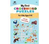 My First Crossword Puzzles for Kids Ages 6 - 8: Fun and Challenging Crosswords Workbook for Kids in 1st to 2nd Grade