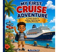 My First Cruise Adventure: A Child's Guide to Sailing, Exploring and Making Memories