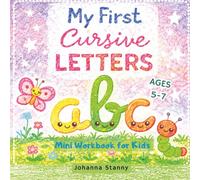 My First Cursive Letters Mini Workbook for Kids Ages 5-7: Fun Handwriting Practice and Letter Tracing Activity Book with Cute Kawaii Illustrations for Early Writing Skills
