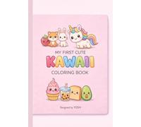 My First Cute Kawaii Coloring Book: 40 Cute and Easy Coloring Pages for Kids Ages 3-6