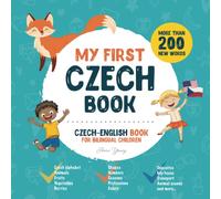 My First Czech Book. Czech-English Book for Bilingual Children: Czech-English children's book with illustrations for kids. A great educational tool to ... Czech bilingual book featuring first words
