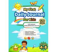 My First Daily Journal for Kids: 10-Minute Reflections with Questions and Writing Activities (Ages 4-8)