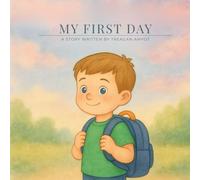 My First Day: A tender tale for the first day of school