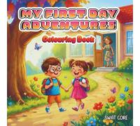 My First Day Adventures: Easy Colouring Book for Toddlers & Pre-schoolers | Big, Bold & Simple School Themed Colouring Pages for Ages 2-4
