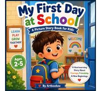 My First Day at School: A Gentle Story for Little Learners