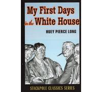 My First Days in the White House