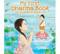 My First Dharma Book: A Children's Book on The Five Precepts and Five Mindfulness Trainings In Buddhism. Teaching Kids The Moral Foundation To Succeed In Life.