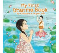 My First Dharma Book: A Children's Book on The Five Precepts and Five Mindfulness Trainings In Buddhism. Teaching Kids The Moral Foundation To Succeed In Life.