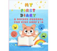 My First Diary : A Guided Journal for Kids Ages 6 to 8 With Daily Writing Prompts & Drawing Space 120 Pages | For Boys and Girls