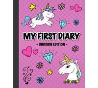 My First Diary Unicorn Edition: Draw and write journal for kids 4-8 years old