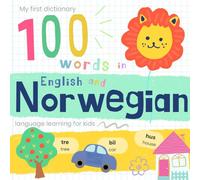 My First Dictionary 100 words in Norwegian and English, Norwegian Language Learning for Kids: Learn Norwegian for Beginners, Bilingual Vocabulary Norwegian Baby Book