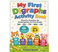 My First Digraphs Activity Book: Phonics Practice for Kindergarten & 1st Grade | Consonant Digraphs SH, CH, TH, WH & CK | Built on a Science of Reading Foundation | Ages 5-7