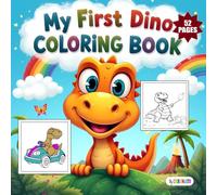 My First Dino Coloring Book: Big, Bold, and Simple Dinosaur Designs for Toddlers. Preschoolers and even Adults !