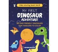 My First Dinosaur Adventure: Big and Friendly Dinosaurs for Toddlers to Color | 8.5x11 inches, 64 pages | 32 images for drawing | Suitable for 3 to 5 age kids