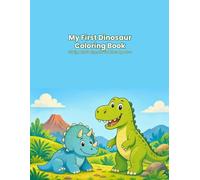 My First Dinosaur Coloring Book: 25 Big, Bold Dinosaur Designs for Toddlers Ages 2-4