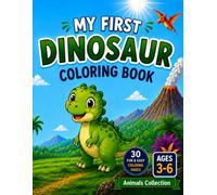 My First Dinosaur Coloring Book: 30 Fun & Easy Dino Coloring Pages for Kids Ages 3-6