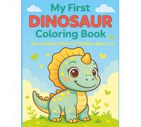 My First Dinosaur Coloring Book: Big, Friendly Dinosaurs - Easy Coloring for Toddlers Ages 2-4