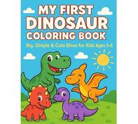 My First Dinosaur Coloring Book: Big, Simple & Cute Dinos for Kids Ages 3-6