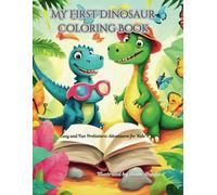 My First Dinosaur Coloring Book: Easy and Fun Prehistoric Adventures for Kids"