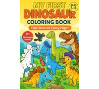 My First Dinosaur Coloring Book: Fun Facts On Every Page