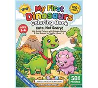 My First Dinosaurs Coloring Book: Cute, Not Scary!: Big, Simple Pictures with Dinosaur Names & Roar Sounds for Toddlers Ages 1-4