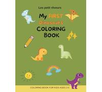 My First Dinosaurs Coloring Book: Fun and Easy Dinosaur Coloring Pages for Toddlers and Preschool Kids Ages 3-5