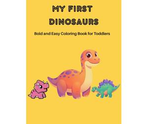 My First Dinosaurs Coloring Book: Toddler Coloring Book with Color Sticker Guide | 30 Big & Easy Cartoon Dinosaur Pages for Kids Ages 1-4 | Bold Lines & Single-Sided Pages