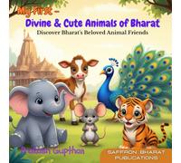 My First - Divine & Cute Animals of Bharat: Discover Bharat's Beloved Animal Friends
