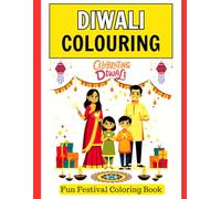 "My First Diwali Coloring Book" Bring Diwali to life with every stroke of color and creativity.: Fun-filled pages of diyas, fireworks, sweets, and festive joy!