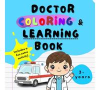My First Doctor Coloring Book: Learning Medical Words: Fun Hospital & Healthcare Activity Book for Boys and Girls Ages 3-12. Coloring, Vocabulary, and Personalized Keepsake Page