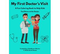 My First Doctors Visit: A Fun Coloring Book to Help Kids Feel Brave at the Doctor