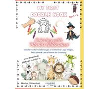 My First Doodle Book - Coloring with Marius Glitterdust - Age 1 - 3: Over 50 Simple Animal Pictures to Color in -Doodle Fun for Toddlers Ages 1+ with ... Thick Lines & Lots of Room for Creativity