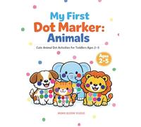 My First Dot Marker: Animals - Animal Dot Marker Book for Toddlers Ages 2-5 | Easy Do A Dot Activity Book for Preschool, Farm, Jungle & Ocean Animals: ... for Little Hands | Mess-Free Learning Fun