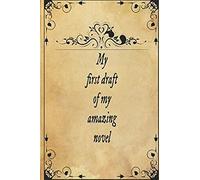 My First Draft Of My Amazing Novel: Vintage Book,Notebook For Writing A Novel,Gifts For Writer, Aspiring Author,Creative Writing Student,Ideal For ... Book