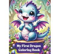 My First Dragon Coloring Book: Activity Book For Toddlers and Kids With Little Cute Dragons Having Fun