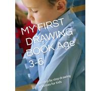 my first drawing book for kids: fun step by step drawing activities for kids
