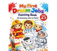 My First Dream Jobs Painting Book: 20 Amazing Jobs to Paint!