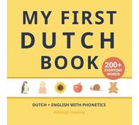 My First Dutch Book: Bilingual Dutch-English first words book for children with phonetics
